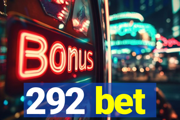 292 bet